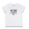 Dritan Alsela But First, Coffee Women Shirt White