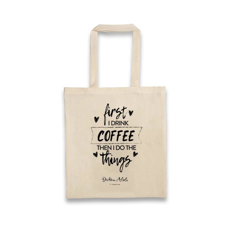 Fashion & Accessories Dritan Alsela First I Drink Coffee... Canvas Bag 1 Fashion & Accessories Dritan Alsela First I Drink Coffee... Canvas Bag